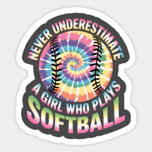 Never Underestimate A Girl Who Plays Softball Women Girls Sticker